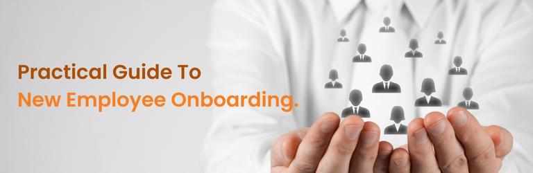 Practical Guide To New Employee Onboarding.