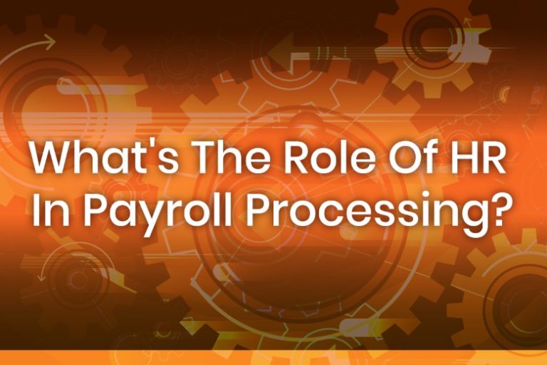 What’s the role of HR in payroll processing?