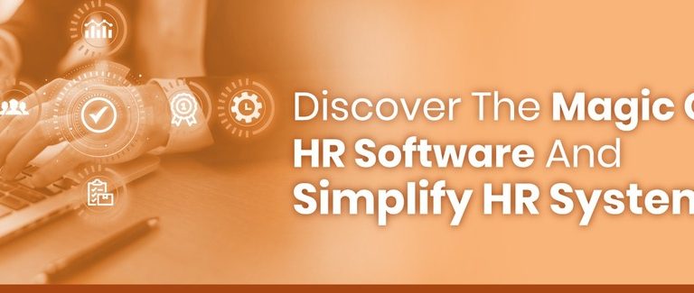 ​​​​​​​​​​​​​​Discover The Magic Of HR Software And Simplify HR Systems!