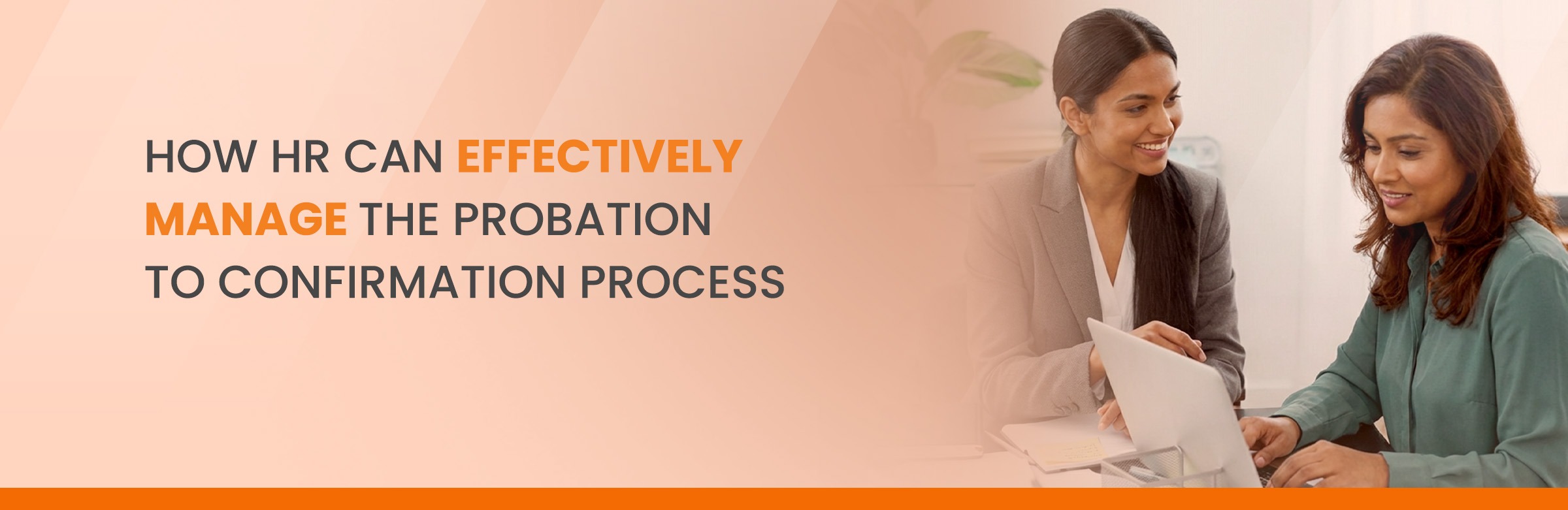 How HR Can Effectively Manage the Probation to Confirmation Process