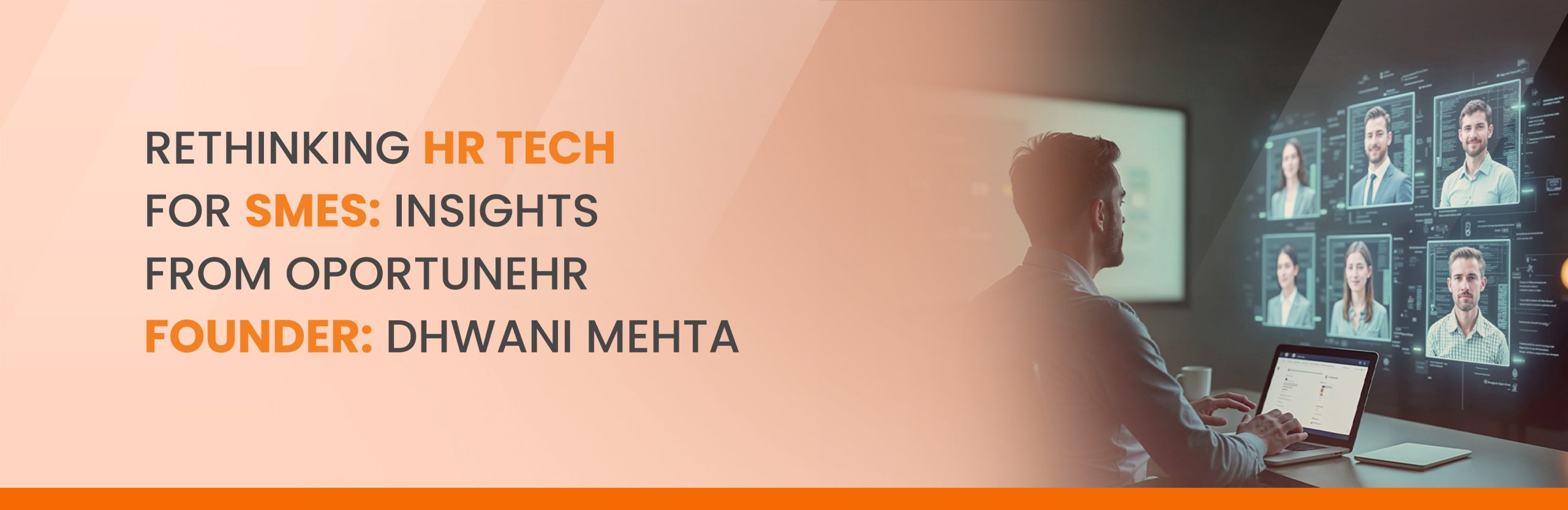 Rethinking HR Tech for SMEs: Insights from OportuneHR Founder Dhwani Mehta