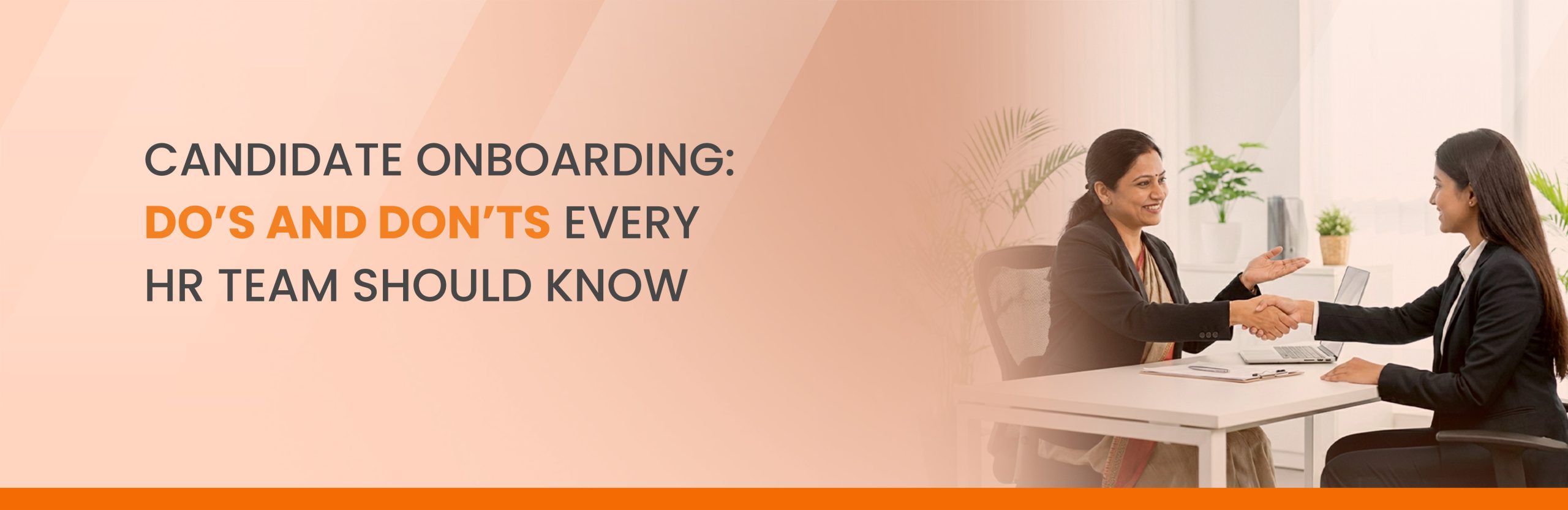 Candidate Onboarding: Do’s and Don’ts Every HR Team Should Know