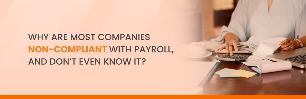 Why Are Most Companies Non-Compliant with Payroll?