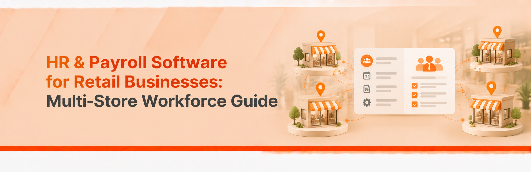 HR & Payroll Software for Retail Businesses: Multi-Store Workforce Guide